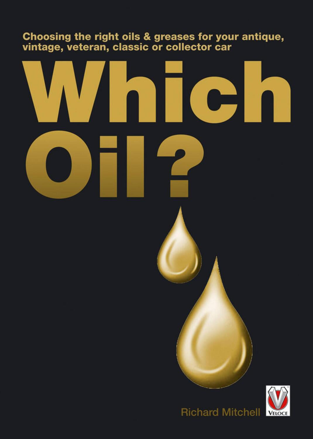 Cover: 9781845843656 | Which Oil? Choosing the Right Oils &amp; Greases for Your Antique,...