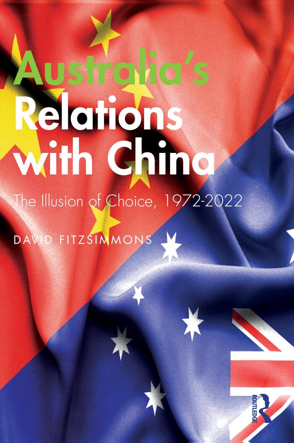 Cover: 9781032275017 | Australia's Relations with China | The Illusion of Choice, 1972-2022