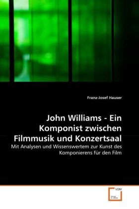 Cover: 9783639186437 | John Williams - Ein Komponist zwischen Filmmusik und Konzertsaal