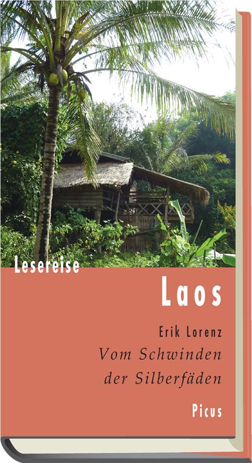 Cover: 9783711710482 | Lesereise Laos | Vom Schwinden der Silberfäden | Erik Lorenz | Buch