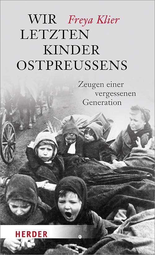 Cover: 9783451068430 | Wir letzten Kinder Ostpreußens | Zeugen einer vergessenen Generation