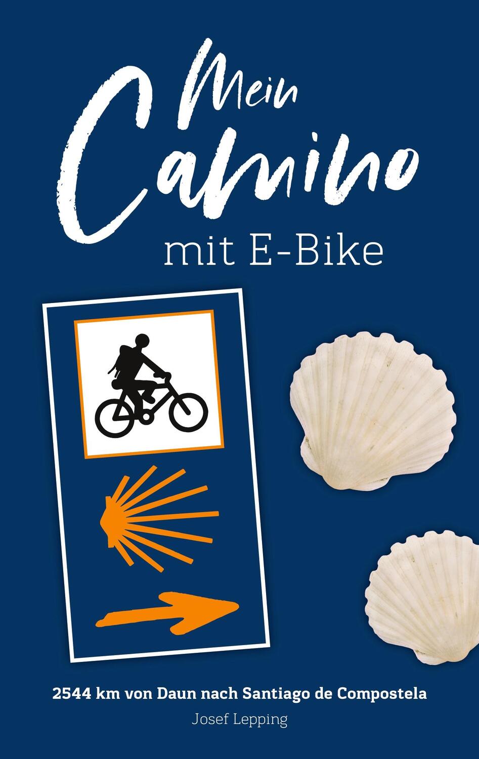 Cover: 9783753443348 | Mein Camino mit E-Bike | von Daun nach Santiago | Josef Lepping | Buch