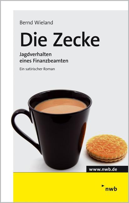 Cover: 9783482598210 | Die Zecke | Jagdverhalten eines Finanzbeamten | Bernd Wieland | Buch