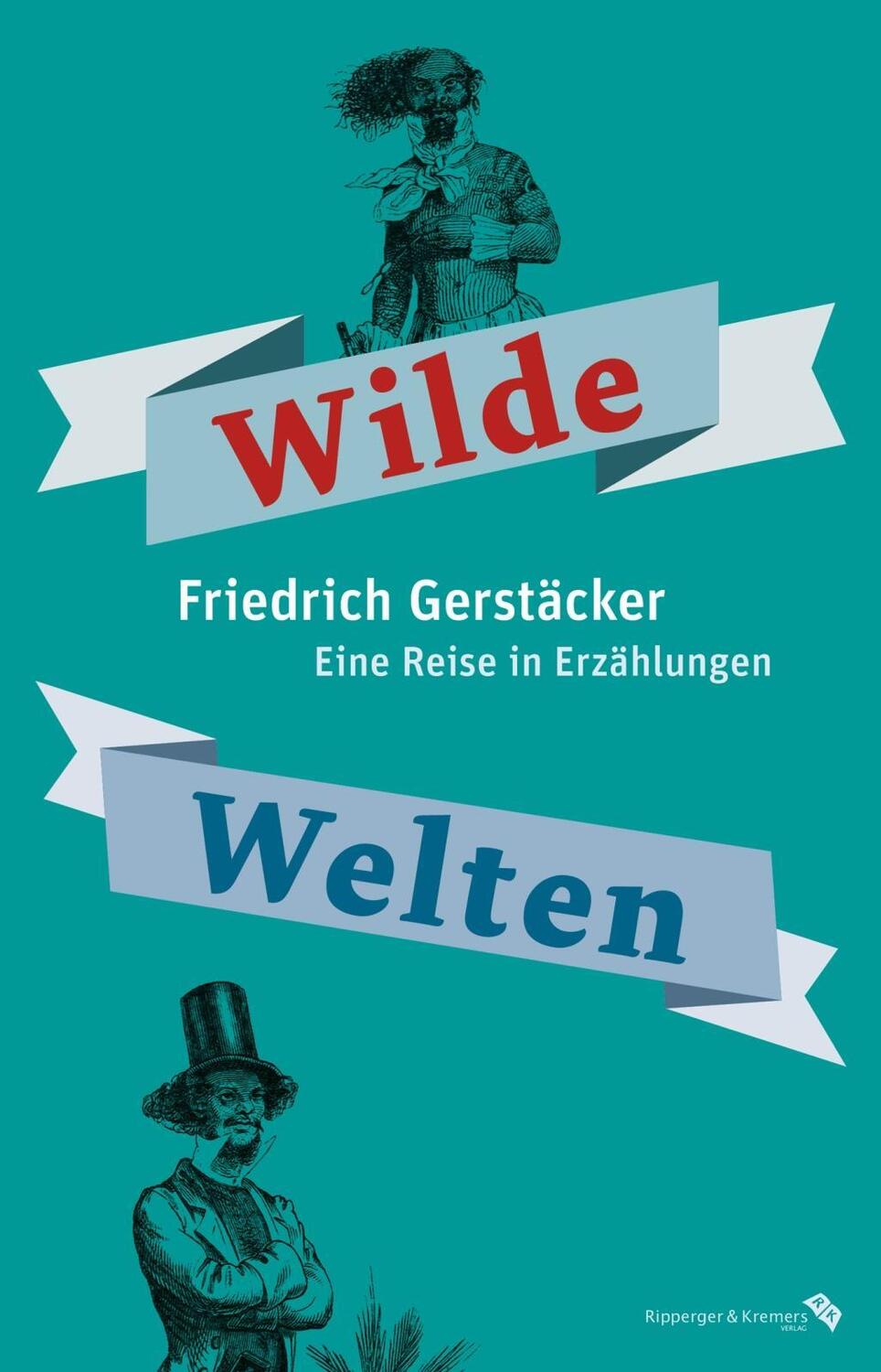 Cover: 9783943999327 | Wilde Welten. Eine Reise in Erzählungen | Friedrich Gerstäcker | Buch