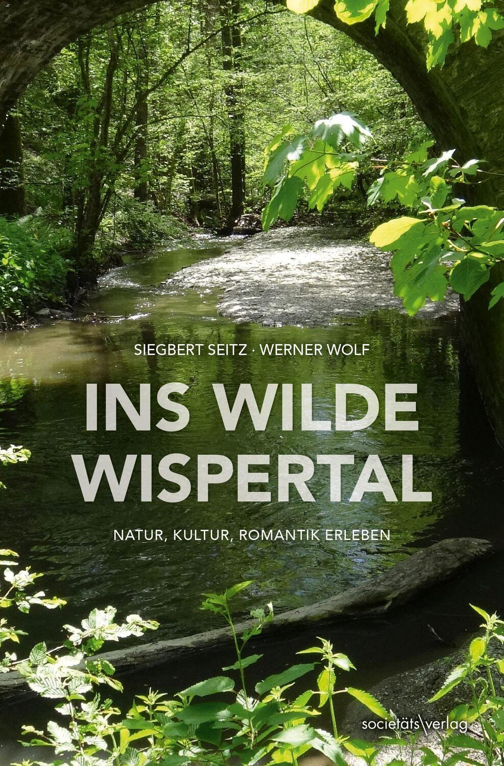 Cover: 9783955424435 | Ins wilde Wispertal | Natur, Kultur, Romantik erleben | Seitz (u. a.)