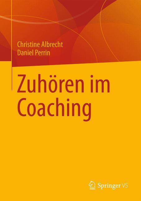 Cover: 9783531197807 | Zuhören im Coaching | Daniel Perrin (u. a.) | Buch | X | Deutsch