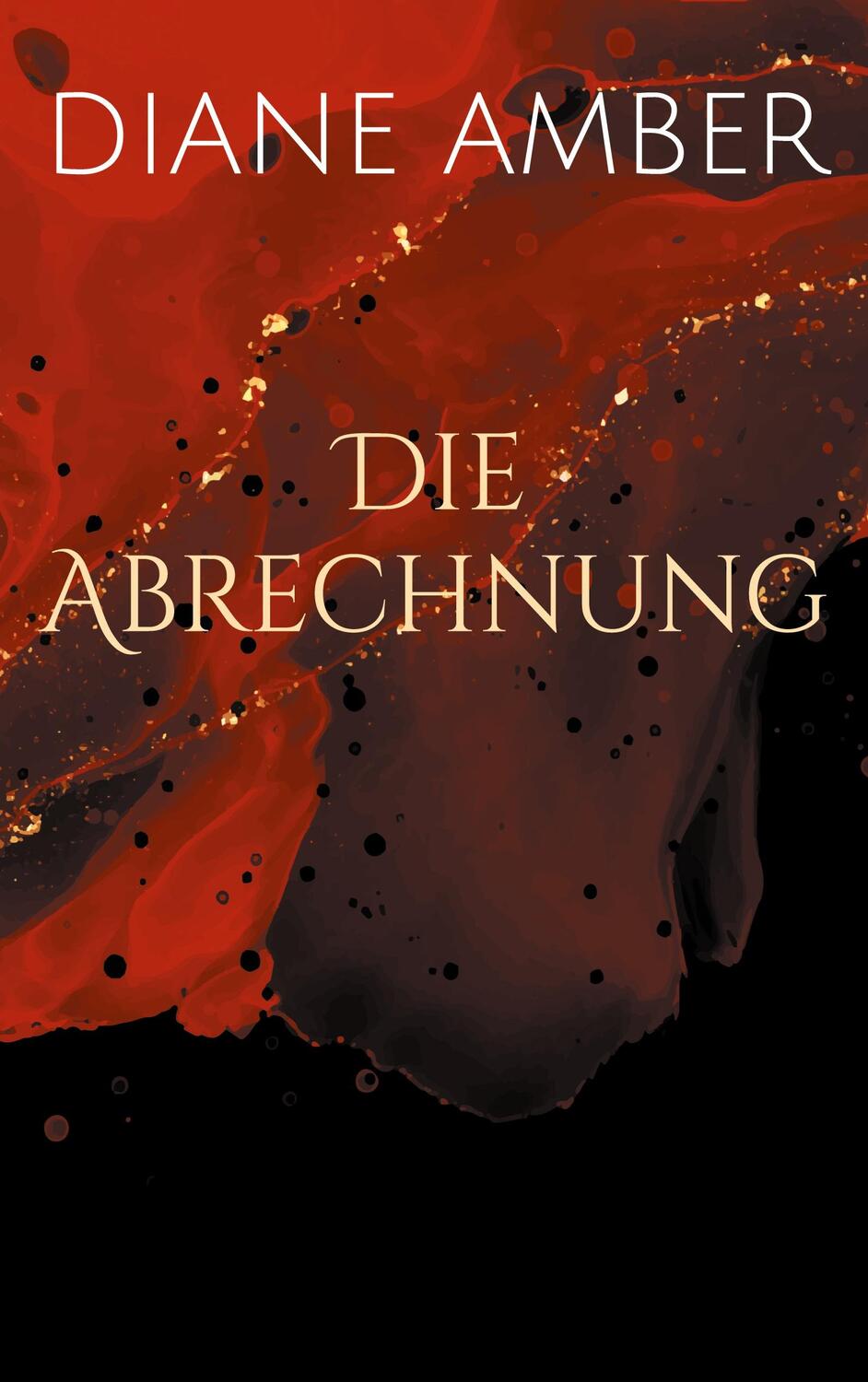 Cover: 9783758322402 | Die Abrechnung | Diane Amber | Taschenbuch | Paperback | Deutsch
