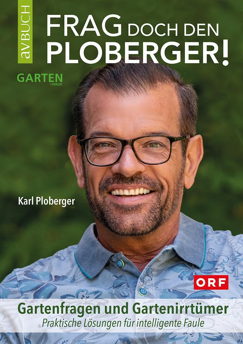 Cover: 9783840475856 | Frag doch den Ploberger! | Gartenfragen und Gartenirrtümer | Ploberger