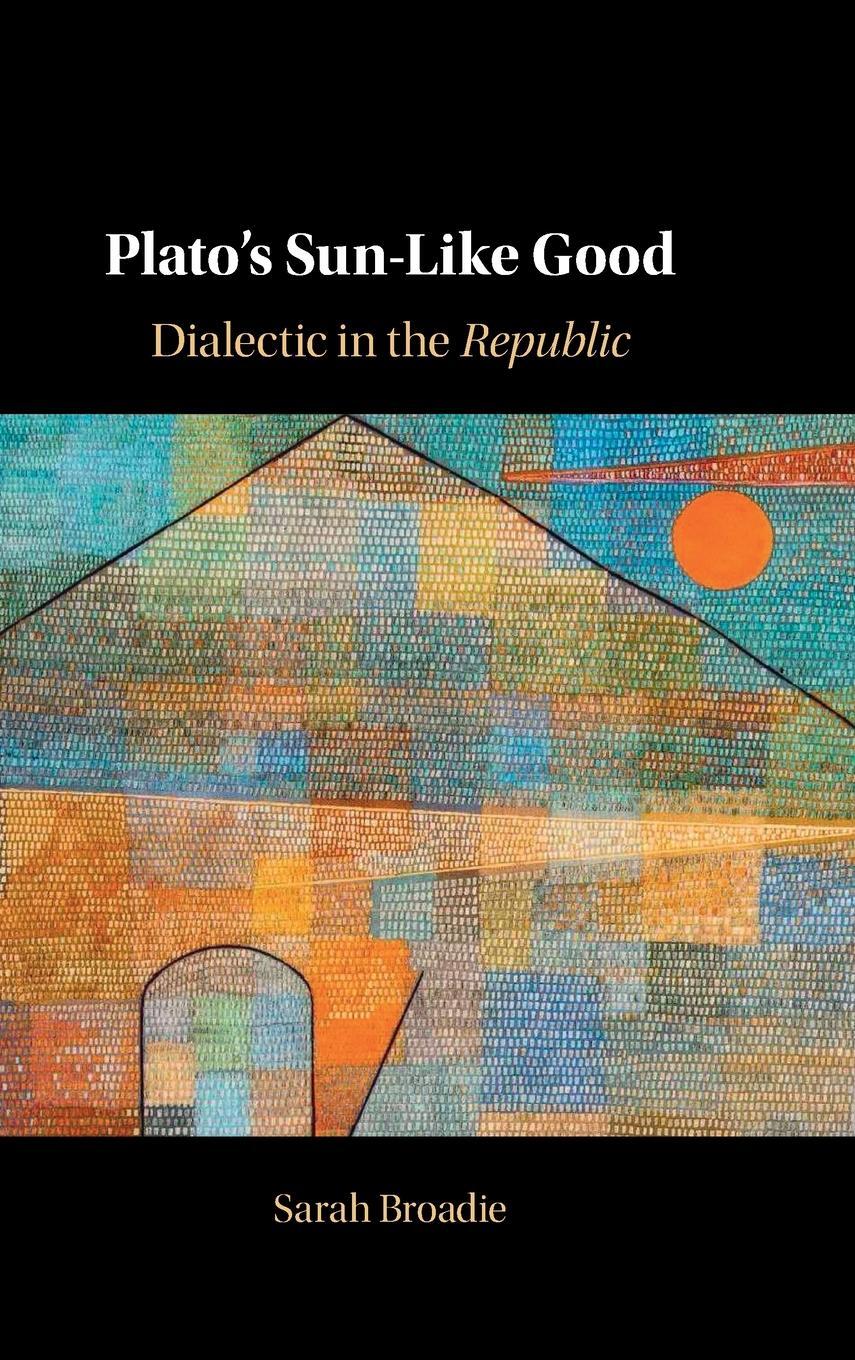 Cover: 9781316516874 | Plato's Sun-Like Good | Sarah Broadie | Buch | Englisch | 2021
