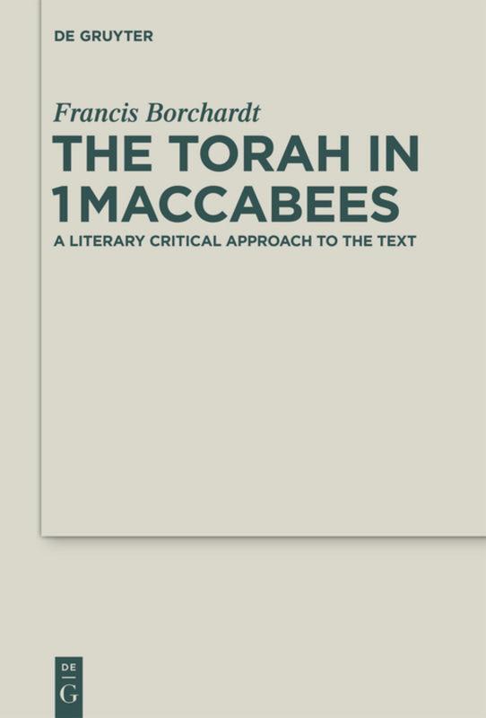Cover: 9783110322989 | The Torah in 1Maccabees | A Literary Critical Approach to the Text