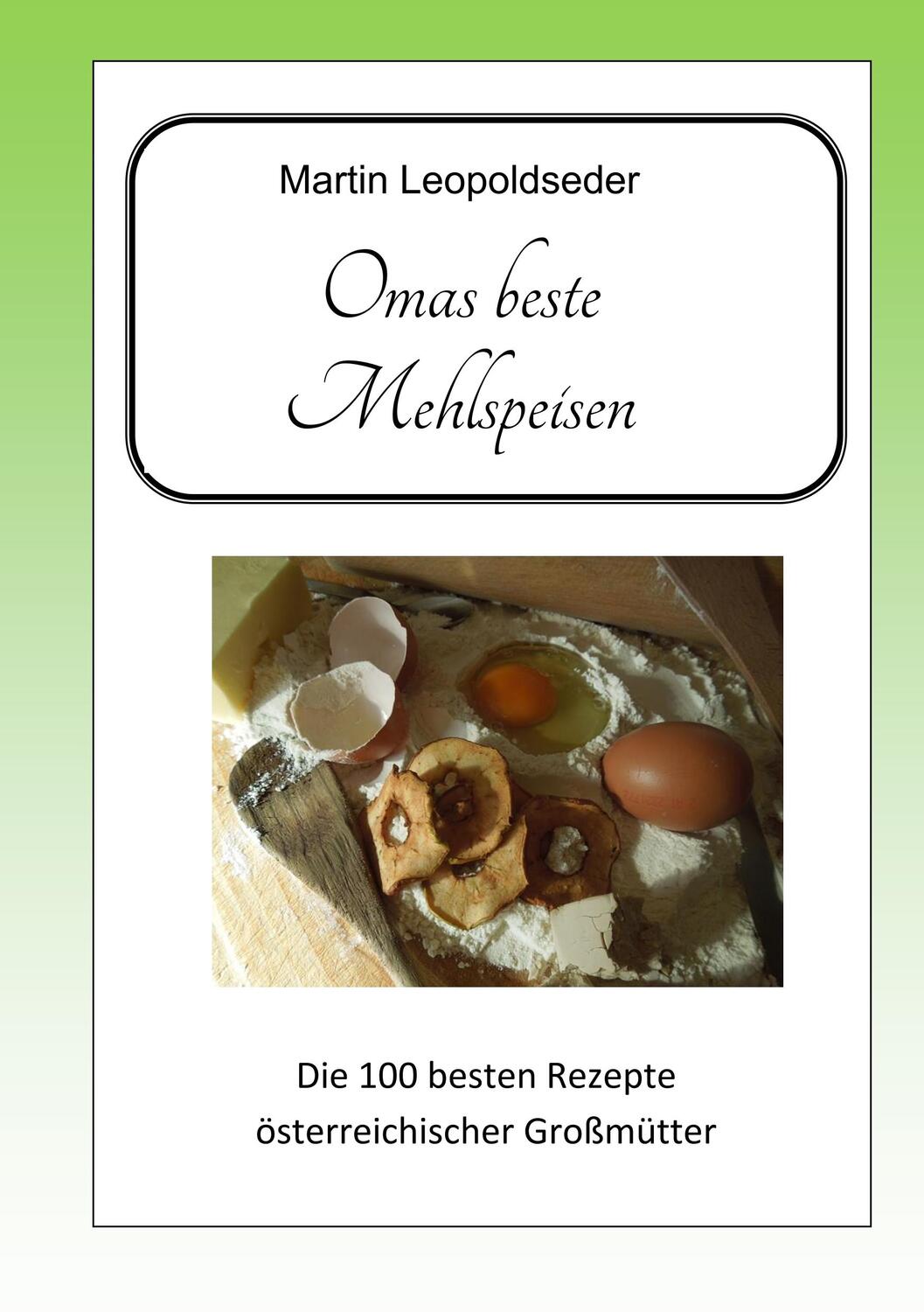 Cover: 9783748144779 | Omas beste Mehlspeisen | Martin Leopoldseder | Taschenbuch