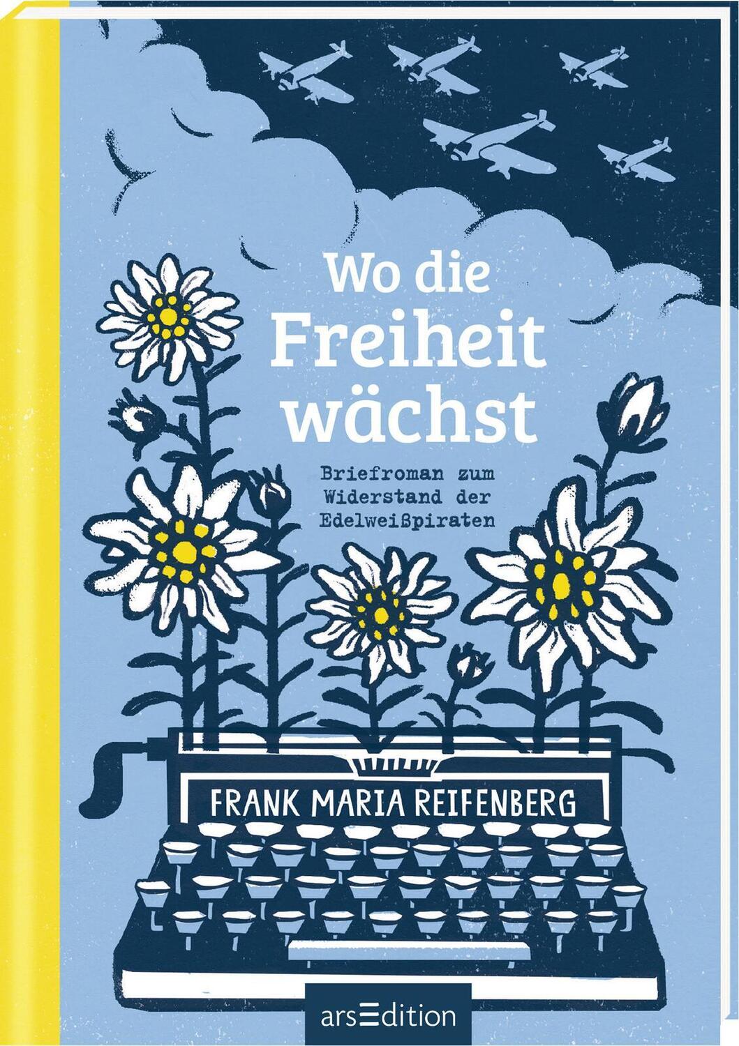 Cover: 9783845822747 | Wo die Freiheit wächst | Briefroman zum Widerstand der Edelweißpiraten