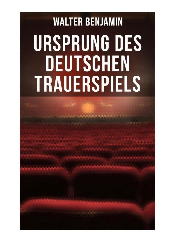 Cover: 9788027266739 | Ursprung des deutschen Trauerspiels | Walter Benjamin | Taschenbuch