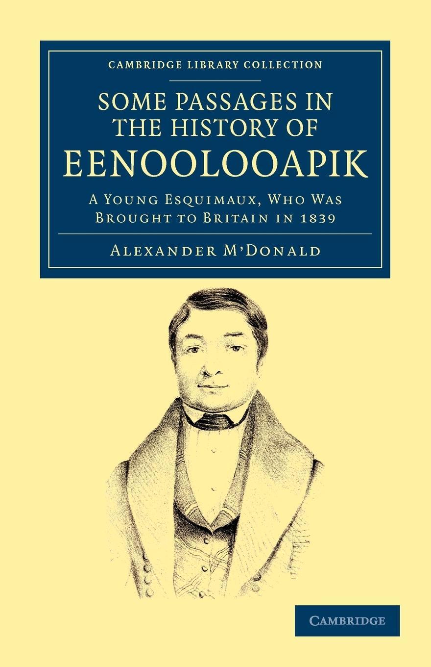 Cover: 9781108041058 | A Narrative of Some Passages in the History of Eenoolooapik | M'Donald