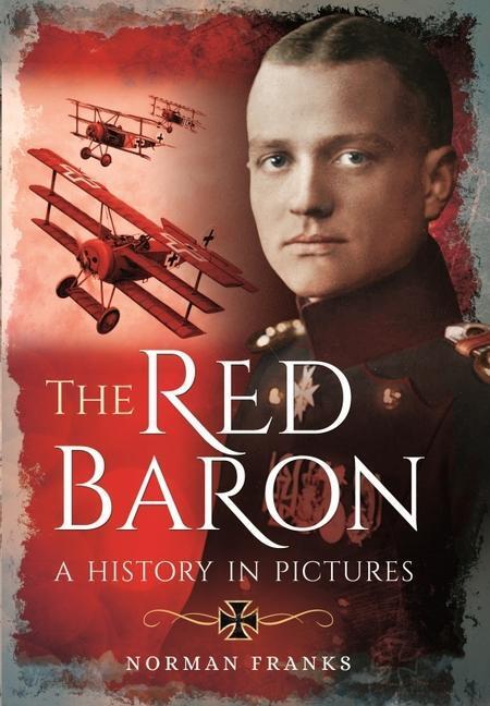 Cover: 9781399085236 | The Red Baron | A History in Pictures | Norman Franks | Taschenbuch