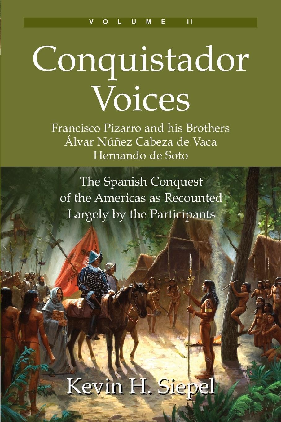 Cover: 9780978646639 | Conquistador Voices (vol II) | Kevin H. Siepel | Taschenbuch | 2015