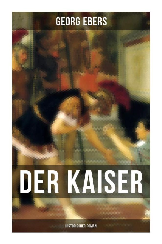 Cover: 9788027264209 | Der Kaiser (Historischer Roman) | Georg Ebers | Taschenbuch | 292 S.