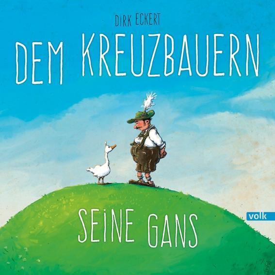 Cover: 9783862222209 | Dem Kreuzbauern seine Gans | Dirk Eckert | Buch | Deutsch | 2016