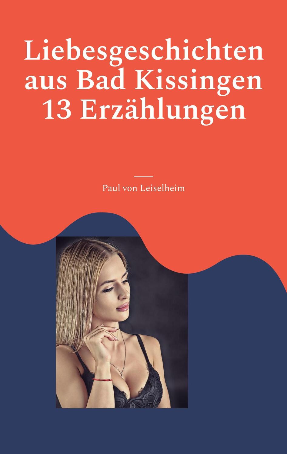 Cover: 9783756884360 | Liebesgeschichten aus Bad Kissingen | 13 Episoden mit Bildern | Buch