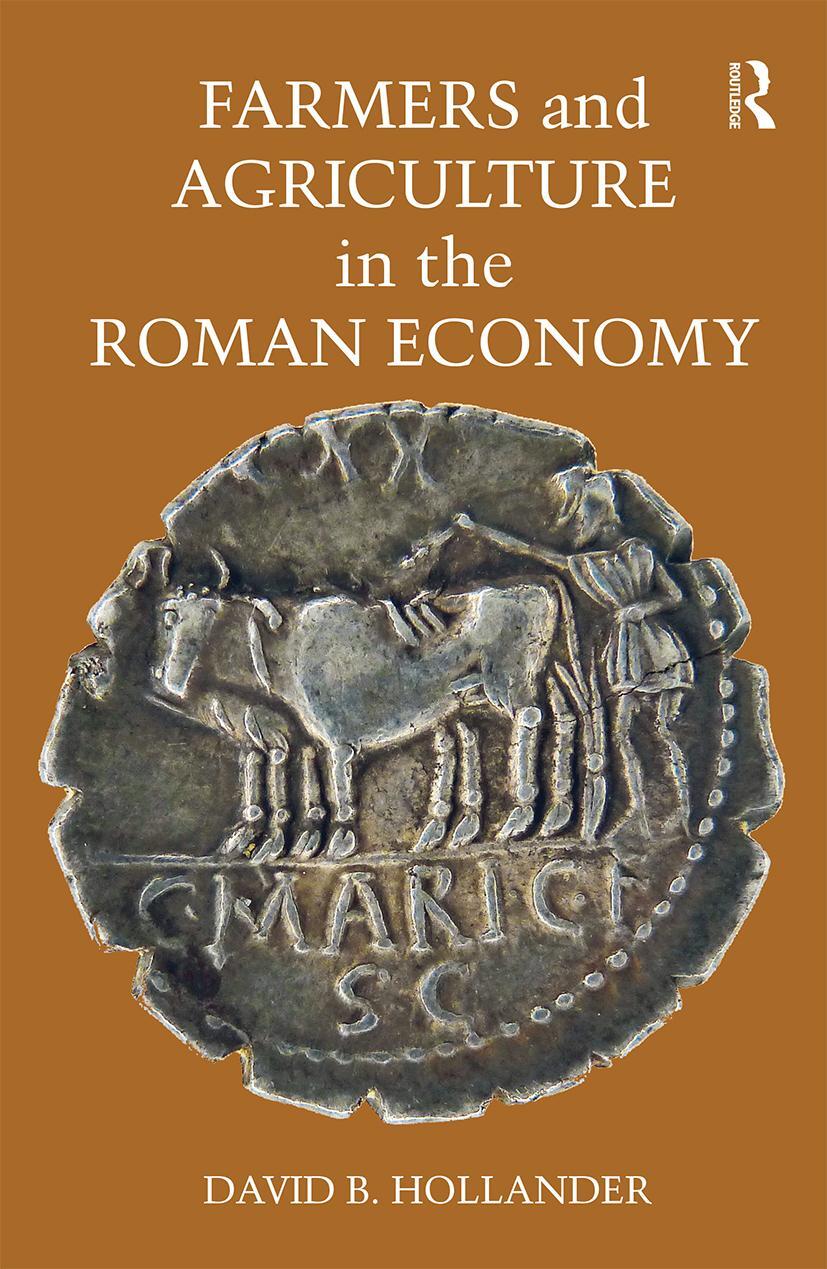 Cover: 9780367666224 | Farmers and Agriculture in the Roman Economy | David B. Hollander