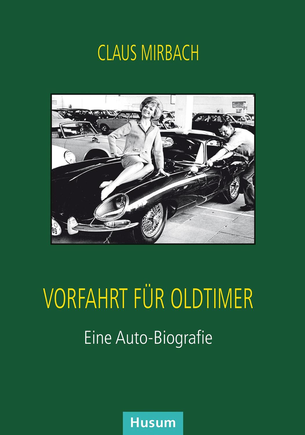 Cover: 9783898767422 | Vorfahrt für Oldtimer | Claus Mirbach | Buch | 224 S. | Deutsch | 2014