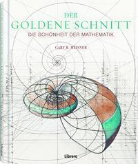 Cover: 9789463596411 | Der Goldene Schnitt | Die Schönheit der Mathematik | Gary B. Meisner