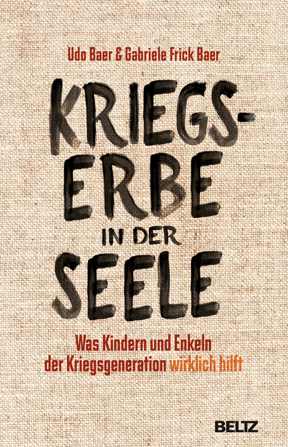 Cover: 9783407857408 | Kriegserbe in der Seele | Udo Baer (u. a.) | Buch | Deutsch | 2017