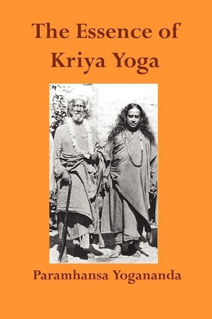 Cover: 9781931833189 | The Essence of Kriya Yoga | Paramahansa Yogananda | Taschenbuch | 2006