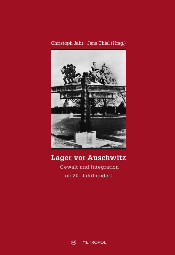 Cover: 9783863310684 | Lager vor Auschwitz | Gewalt und Integration im 20. Jahrhundert | Buch