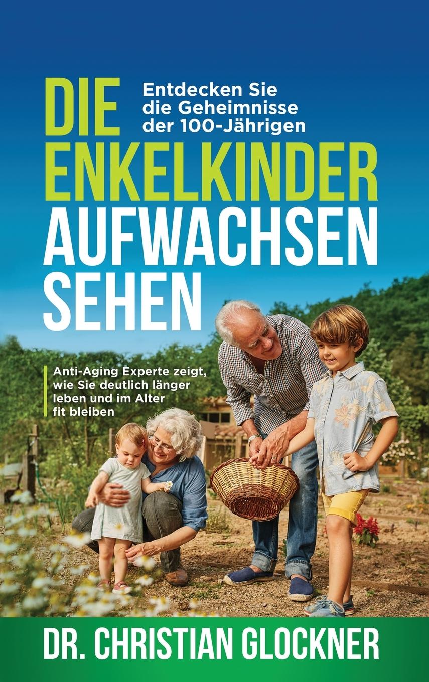 Cover: 9781647801502 | Die Enkelkinder aufwachsen sehen | Christian Glockner | Buch | 2020