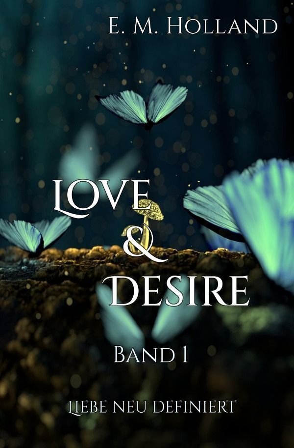 Cover: 9783759800688 | Love &amp; Desire | Liebe neu definiert | E. M. Holland | Taschenbuch