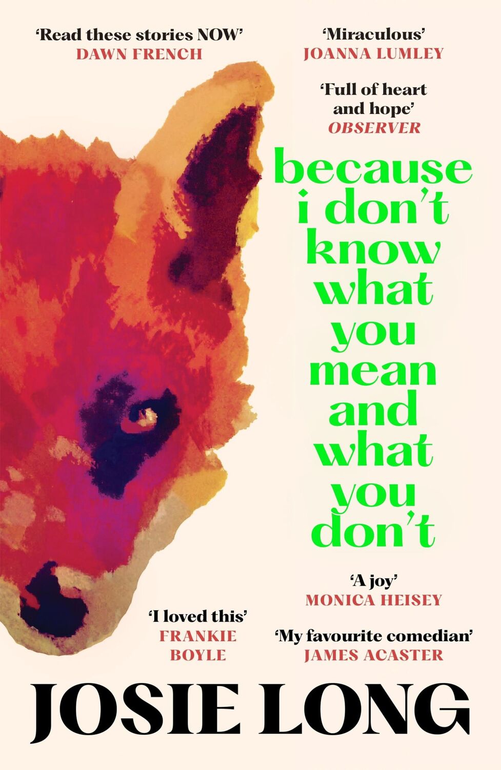 Cover: 9781838856090 | Because I Don't Know What You Mean and What You Don't | Josie Long