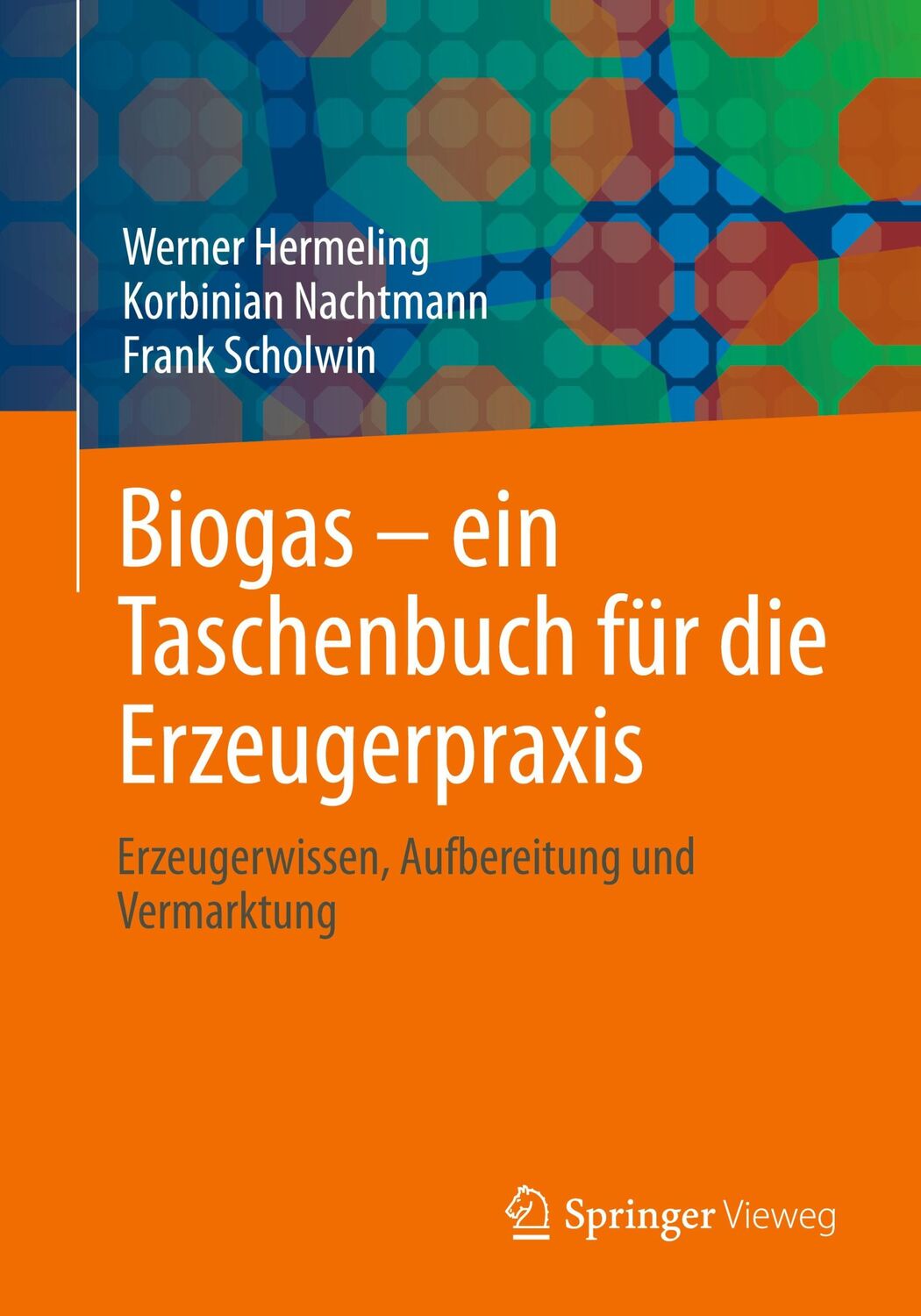 Cover: 9783658396046 | Biogas ¿ ein Taschenbuch für die Erzeugerpraxis | Hermeling (u. a.)