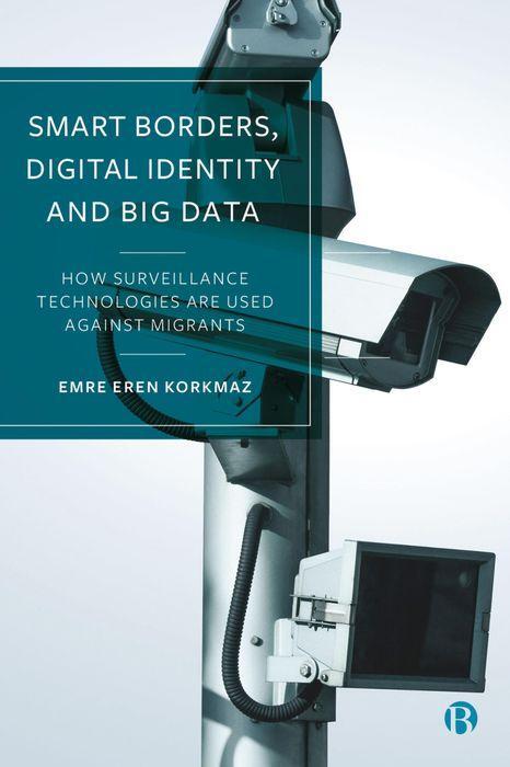 Cover: 9781529233506 | Smart Borders, Digital Identity and Big Data | Emre Eren Korkmaz