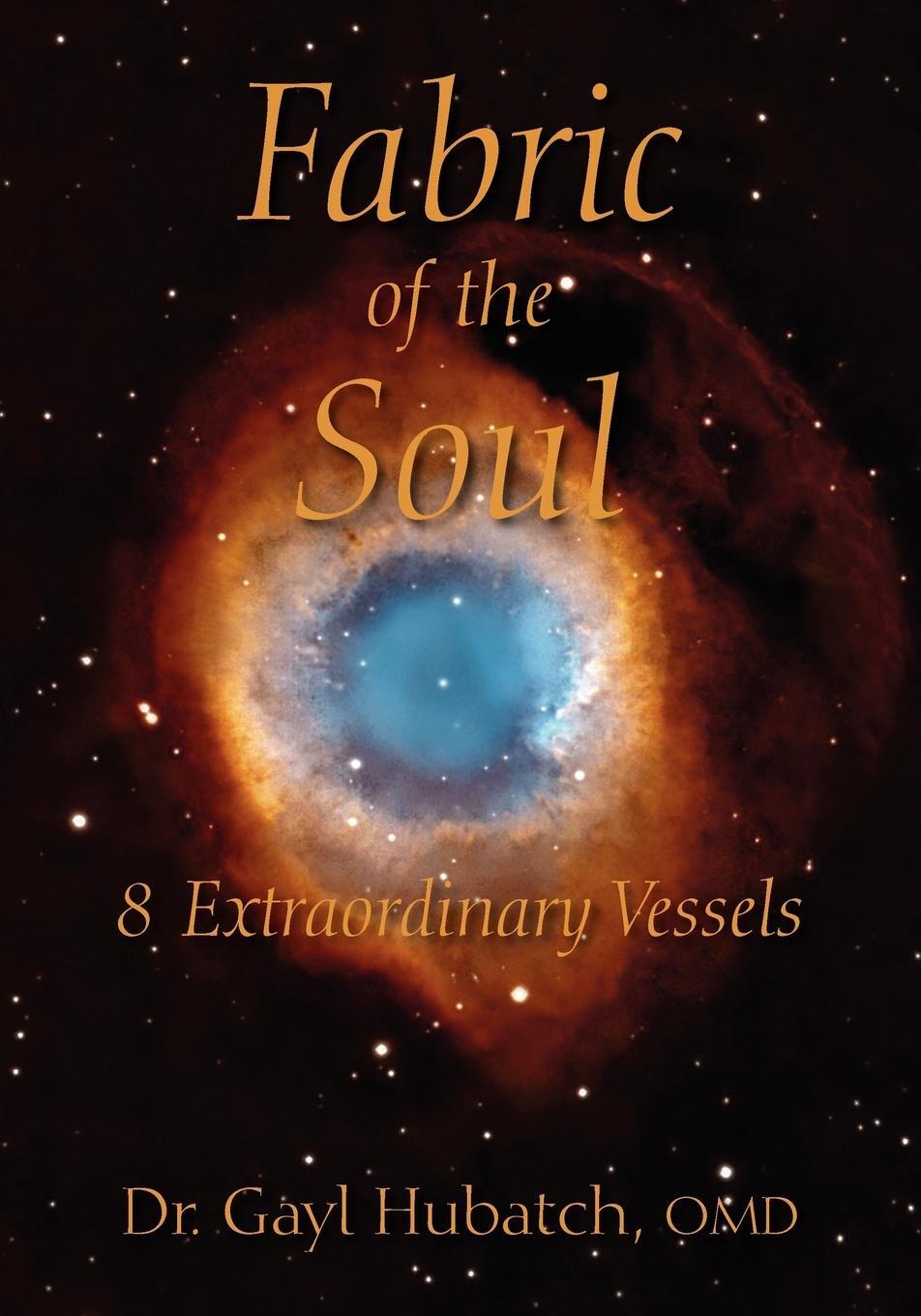 Cover: 9781432785109 | Fabric of the Soul | 8 Extraordinary Vessels | Gayl Hubatch Omd | Buch