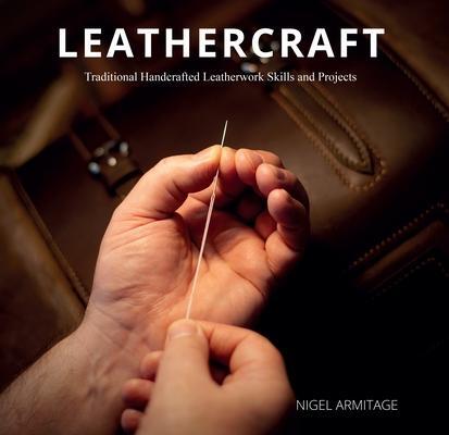 Cover: 9780764360398 | Leathercraft: Traditional Handcrafted Leatherwork Skills and Projects
