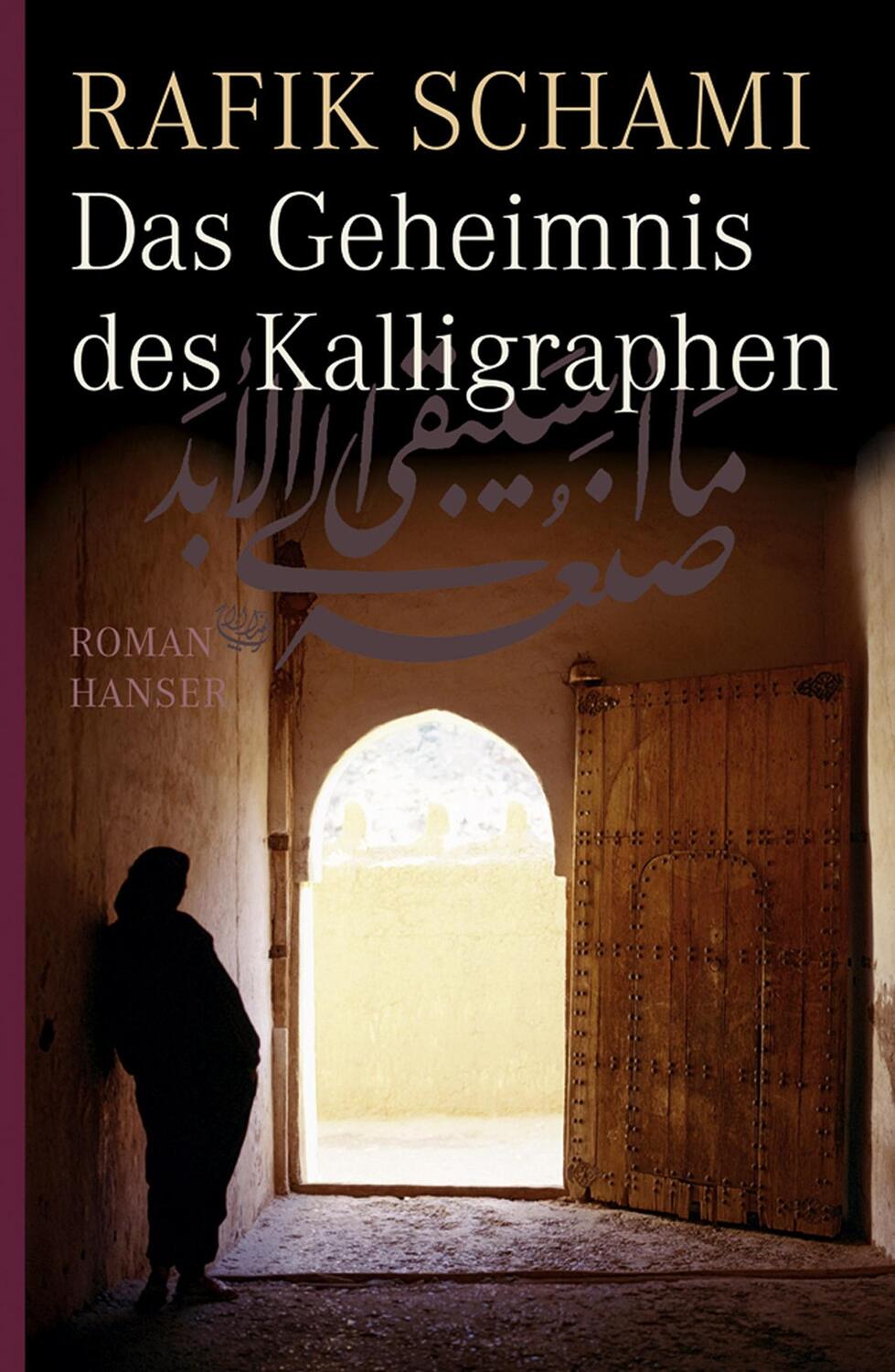 Cover: 9783446230514 | Das Geheimnis des Kalligraphen | Rafik Schami | Buch | Lesebändchen