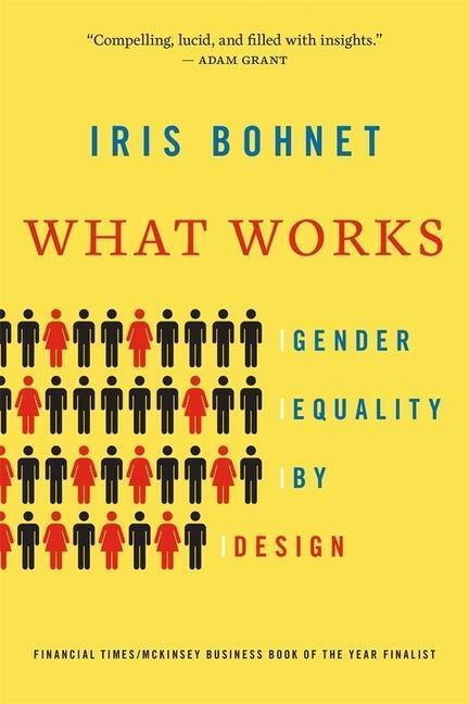 Cover: 9780674986565 | What Works | Gender Equality by Design | Iris Bohnet | Taschenbuch