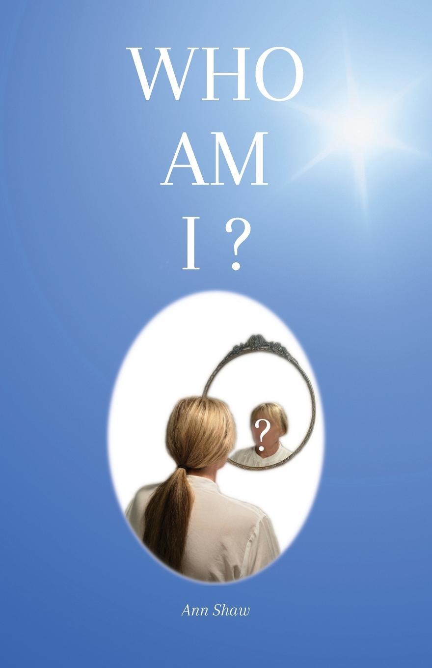 Cover: 9781999357818 | Who Am I ? | Ann Shaw | Taschenbuch | Paperback | Englisch | 2022