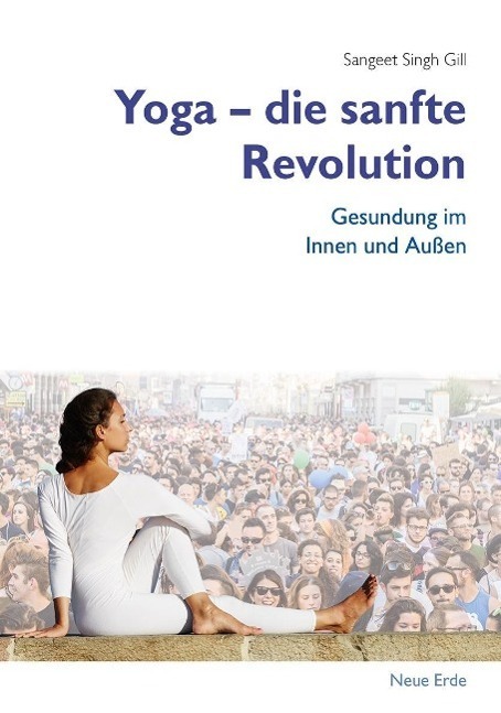 Cover: 9783890606811 | Yoga - Die sanfte Revolution | Gesundung im Innen und Außen | Gill