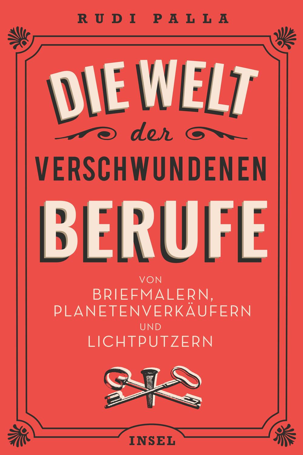 Cover: 9783458363446 | Die Welt der verschwundenen Berufe | Rudi Palla | Taschenbuch | 2018
