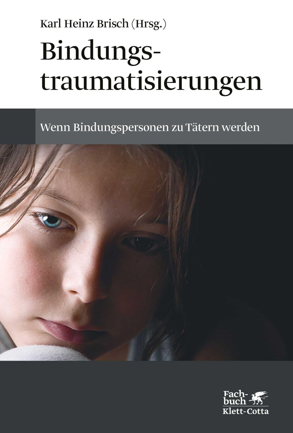 Cover: 9783608963311 | Bindungstraumatisierungen | Wenn Bindungspersonen zu Tätern werden