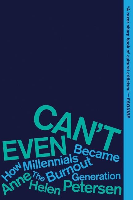 Cover: 9780358561842 | Can't Even | How Millennials Became the Burnout Generation | Petersen