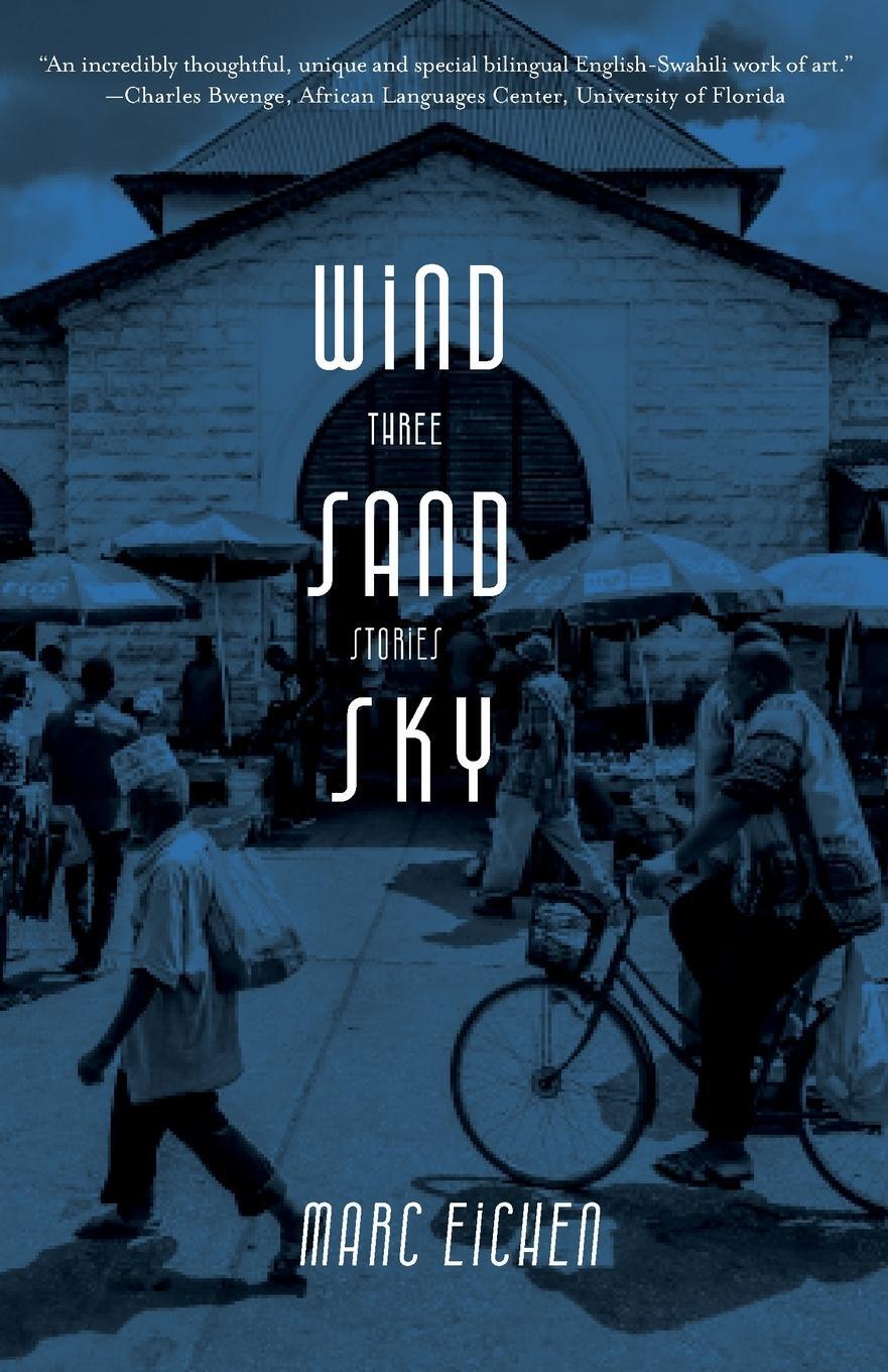 Cover: 9789987753130 | Wind, Sand, Sky | Three Stories | Marc Eichen | Taschenbuch | Englisch