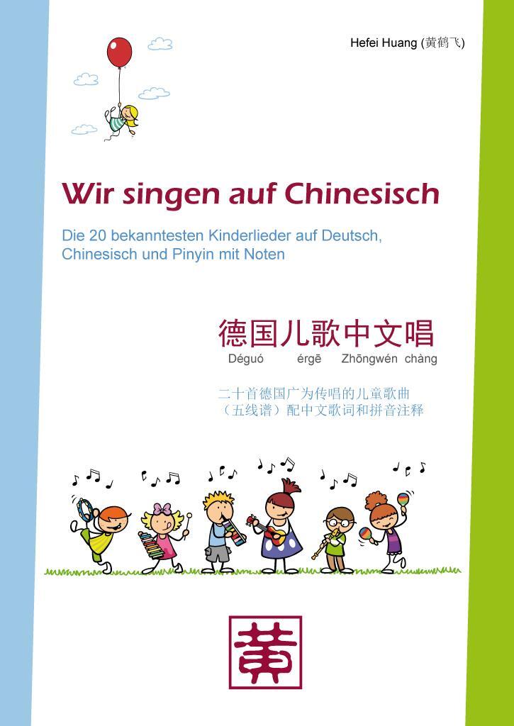 Cover: 9783940497765 | Wir singen auf Chinesisch | Hefei Huang | Broschüre | Deutsch | 2018