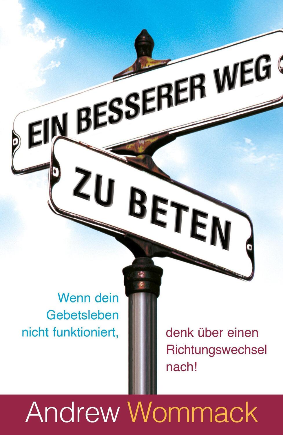 Cover: 9783959332347 | Ein besserer Weg zu beten | Andrew Wommack | Taschenbuch | Deutsch