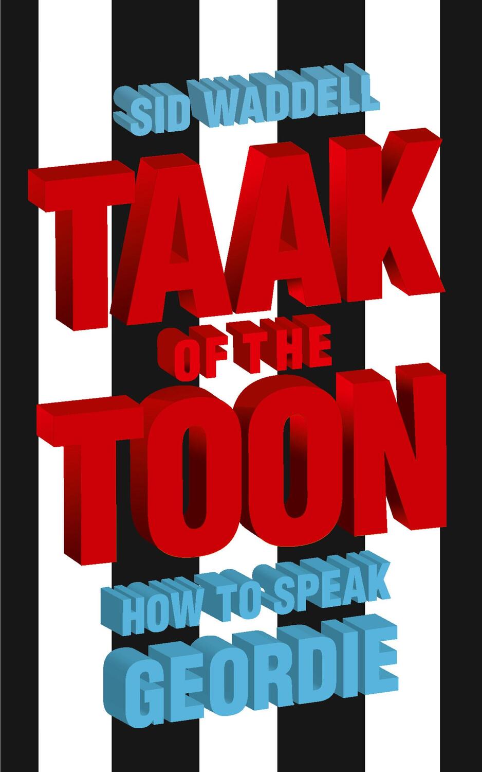 Cover: 9780007247820 | Taak of the Toon | How to Speak Geordie | Sid Waddell | Taschenbuch