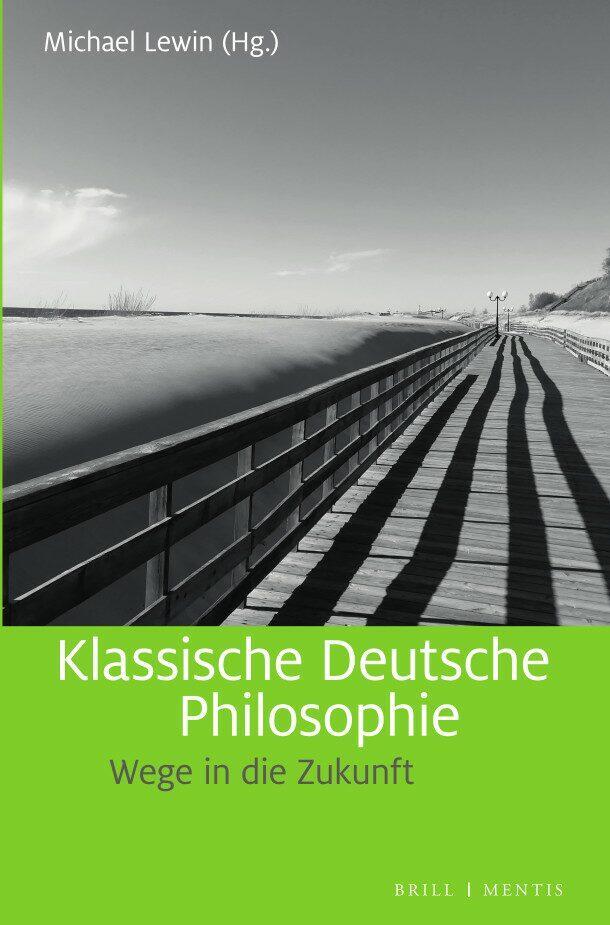 Cover: 9783957433008 | Klassische Deutsche Philosophie | Wege in die Zukunft | Michael Lewin