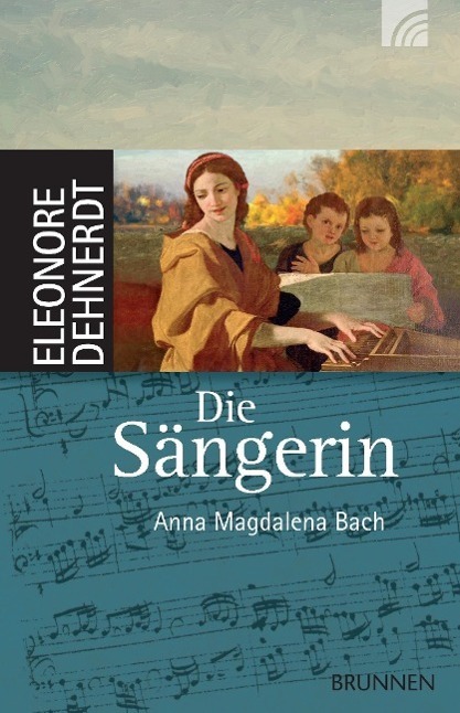 Cover: 9783765541087 | Die Sängerin | Anna Magdalena Bach | Eleonore Dehnerdt | Taschenbuch