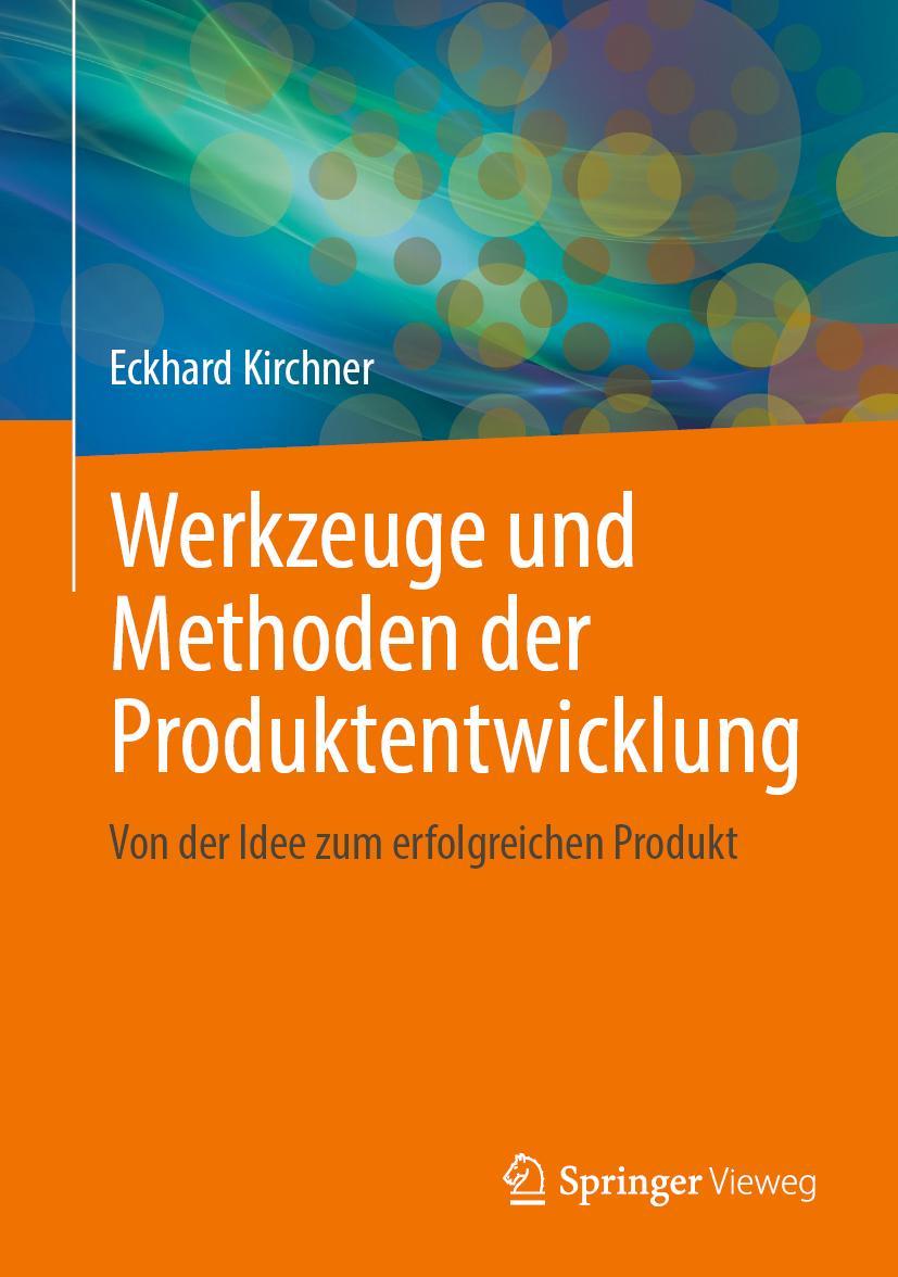 Cover: 9783662617618 | Werkzeuge und Methoden der Produktentwicklung | Eckhard Kirchner | xii